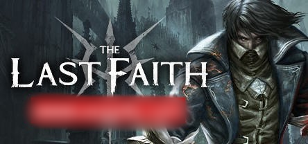 【ACT/官方中文】最后的信念(The Last Faith) ver1.0.0 官方中文版 横板动作冒险游戏【1.9G/PC电脑】